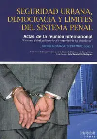 Seguridad Urbana, Democracia y Límites del Sistema Penal
