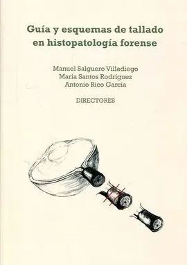 Guía y Esquemas de Tallado en Histopatología Forense