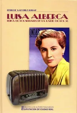 Luisa Alberca, Reina de los Seriales en la Radio de los 50