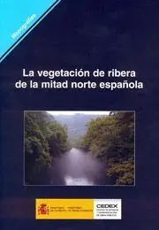La Vegetación de Ribera de la Mitad Norte Española