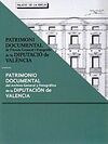 EL PATRIMONIO DOCUMENTAL DEL ARCHIVO GENERAL Y FOTOGRÁFICO DE LA DIPUTACIÓN DE V