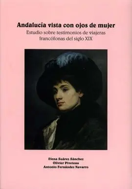 Andalucía Vista con Ojos de Mujer. Estudio Sobre Testimonios de Viajeras Francóf