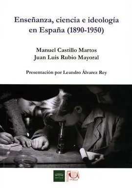 Enseñanza, Ciencia e Ideología en España (1890-1950)