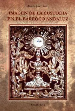 Imagen de la Custodia en el Barroco Andaluz