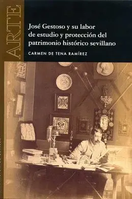 Jose Gestoso y Su Labor de Estudio y Proteccion del Patrimonio Hi