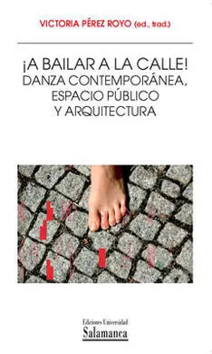 ¡A Bailar a la Calle! Danza Contemporánea, Espacio Público y Arquitectura