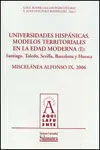 Universidades Hispánicas. Modelos Territoriales en la Edad Moderna (I): Santiago, Toledo, Sevilla, B