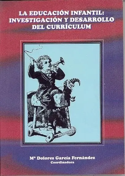 La Educación Infantil: Investigación y Desarrollo del Currículum