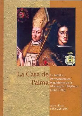 La Casa de Palma. La Familia Portocarrero en el Gobierno de la Monarquía Hispáni