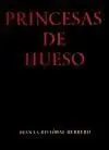 Princesas de Hueso