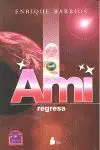 Ami, Regresa (Rustica)