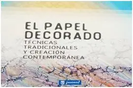 El Papel Decorado. Técnicas Tradicionales del Libro