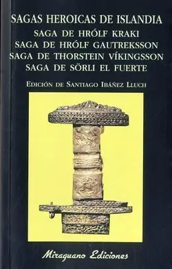 Sagas Heroicas de Islandia. Saga de Hrólf Kraki. Saga de Hrólf Gautreksson. Saga