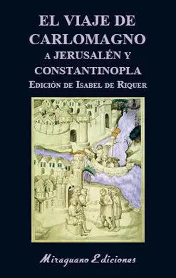 El Viaje de Carlomagno a Jerusalén y Constantinopl