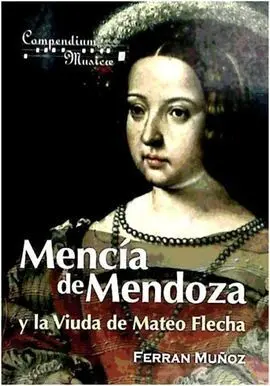 Mencía de Mendoza y la Viuda de Mateo Flecha
