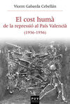 EL COST HUMÀ DE LA REPRESSIÓ AL PAÍS VALENCIÀ (1936-1956)