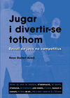 JUGAR I DIVERTIR-SE TOTHOM