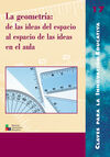 LA GEOMETRÃA: DE LAS IDEAS DEL ESPACIO AL ESPACIO DE LAS IDEAS EN EL AULA