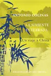 La Simiente Enterrada. Un Viaje a China