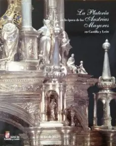 La Platería en la Época de los Austrias Mayores en Castilla y León