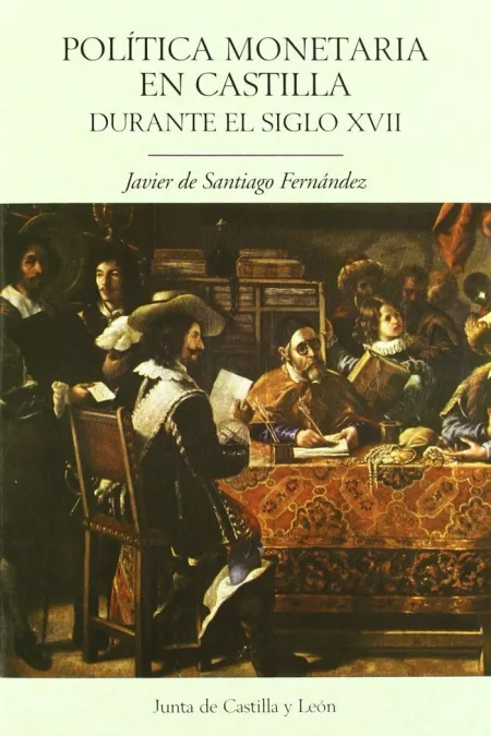 Política Monetaria en Castilla Durante el Siglo Xvii