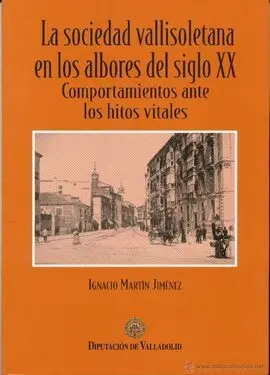 La Sociedad Vallisoletana en los Albores del Siglo Xx