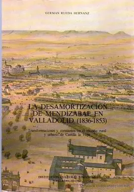 La Desamortizacion de Mendizabal en Valladolid 1836-1853