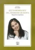 Qué Sabemos Hoy del Síndrome de Down