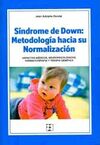 SINDROME DE DOWN: METODOLOGIA HACIA SU NORMALIZACION