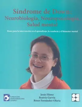 Sindrome Down: Neurobiologia, Neuropsicología, Salud Mental
