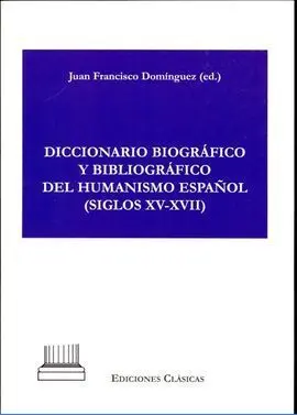 Diccionario Biográfico y Bibliográfico del Humanismo Español