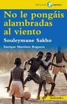 NO LE PONGAIS ALAMBRADAS AL VIENTO