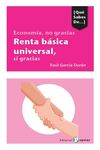 ECONOMÍA, NO GRACIAS RENTA BÁSICA UNIVERSAL,  SÍ GRACIAS