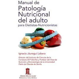 Manual de Patología Nutricional del Adulto para Dietistas y Nutricionistas
