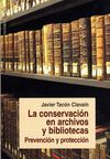LA CONSERVACIÓN EN ARCHIVOS Y BIBLIOTECAS. PREVENCIÓN Y PROTECCIÓN