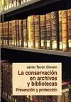 La Conservación en Archivos y Bibliotecas. Prevención y Protección