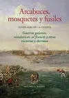Arcabuces, Mosquetes y Fusiles