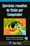 Ejercicios Resueltos de Vision por Computador. Inlcuye Cd-Rom.