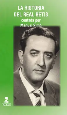 La Historia del Real Betis Contada por Manuel Simó