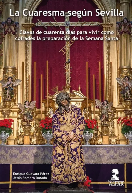 Cuaresma Segun Sevilla, la - Claves de Cuarenta Di