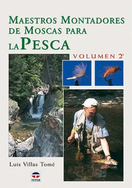 Maestros Montadores de Moscas para la Pesca. Volumen 2º