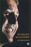 SEVERIANO BALLESTEROS AUTOBIOGRAFÍA