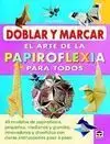 Doblar y Marcar. El Arte de la Papiroflexia para Todos