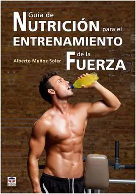 Guía de Nutrición para el Entrenamiento de la Fuerza