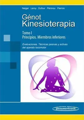 Kinesioterapia. I Principios / Ii Miembros Inferiores. Evaluaciones, Técnicas Pa