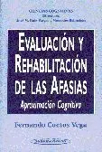 Evaluación y Rehabilitación de las Afasias. Aproximación Cognitiva