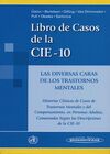 LIBRO DE CASOS DE LA CIE-10. LAS DIVERSAS CARAS DE LOS TRASTORNOS MENTALES