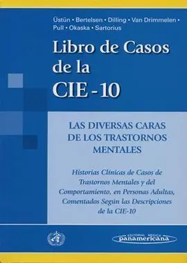 Libro de Casos de la Cie-10. Las Diversas Caras de los Trastornos Mentales