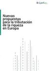 NUEVAS PROPUESTAS PARA LA TRIBUTACION DE LA RIQUEZA EN EUROPA / ABERASTASUNA ZERGAPETZEKO PROPOSAMEN BERRIAK EUROPAN