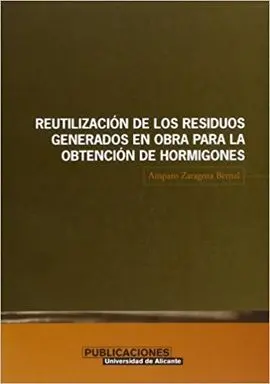 La Reutilización de los Residuos Generados en Obra para la Obtención de Hormigon